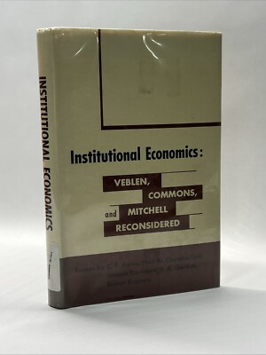 Institutional Economics: Veblen, Commons, and Mitchell Reconsidered HCDJ
