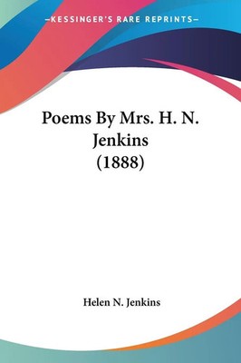 Poems By Mrs. H. N. Jenkins (1888) Helen N. Jenkins Taschenbuch Englisch 2007