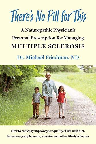 There's No Pill for This: A Naturopathic Physician's Personal Prescription fo... - Foto 1 di 1