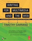 Writing for Multimedia and the Web: Content Development for Bloggers and Professionals by Timothy Garrand (Paperback, 2006)