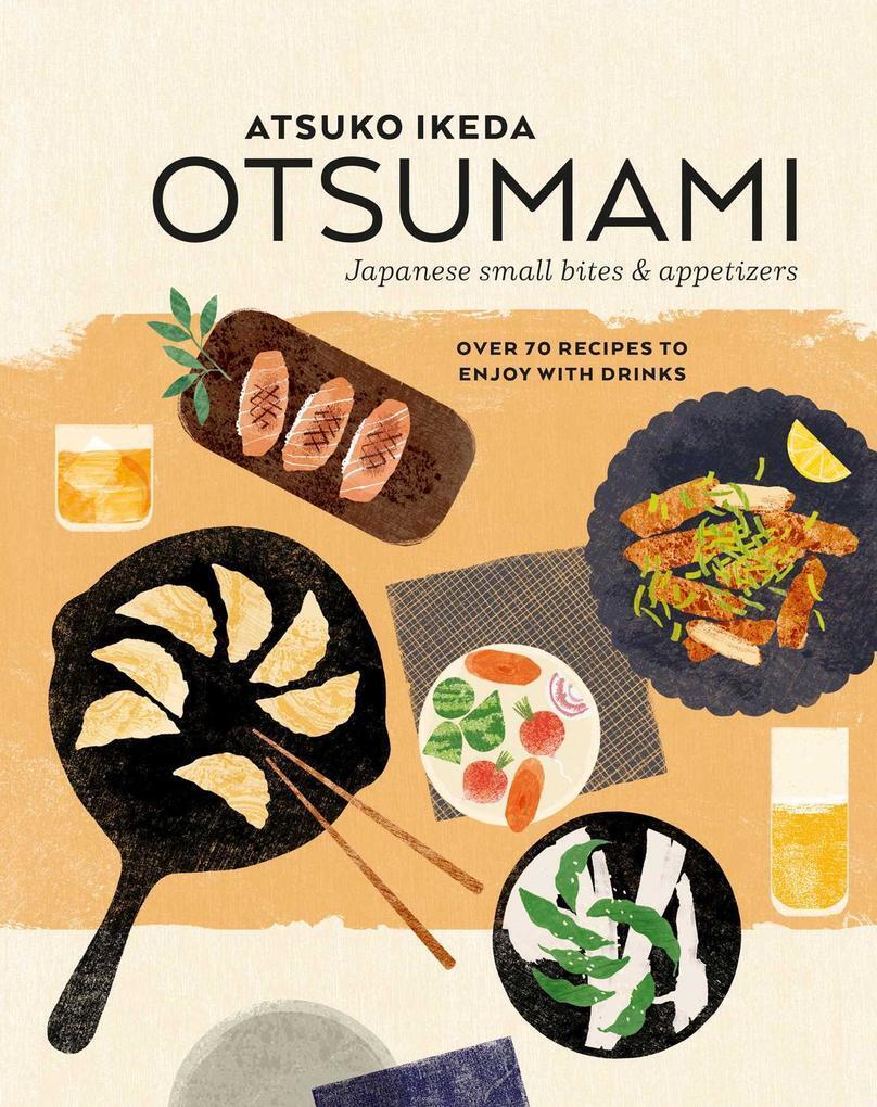 Thumbnail - Otsumami: Japanese Small Bites & Appetizers | Atsuko Ikeda | 2022 |