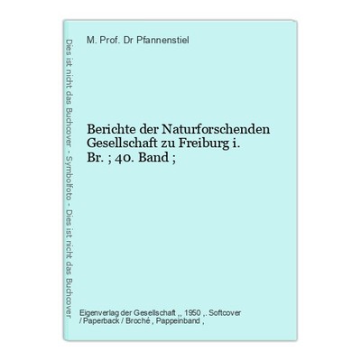 Berichte der Naturforschenden Gesellschaft zu Freiburg i. Br. ; 40. Band ; Pfann