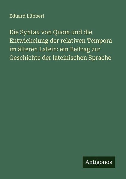 Eduard LüBbert | Die Syntax Von Quom Und Die Entwickelung Der Relativen...-image
