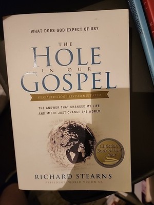 Hole in Our Gospel : What Does God Expect of Us? - The Answer That Changed My...