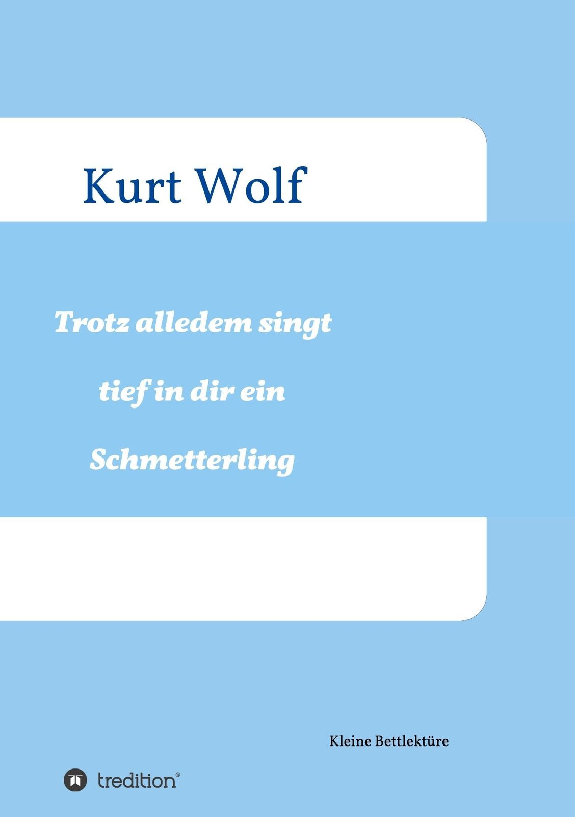 Thumbnail - Trotz Alledem Singt Tief In Dir Drin Ein Schmetterling | Buch |