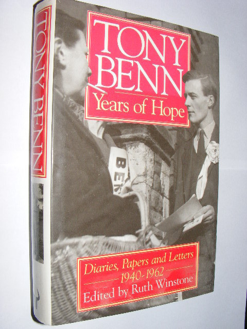 Tony Benn Years of Hope Diaries, Papers & Letters 1940-1962 hardback socialism