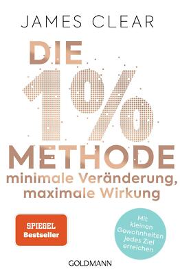Die 1%-Methode - Minimale Veränderung, maximale Wirkung von James Clear...