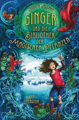 Ginger und die Bibliothek der magischen Pflanzen   Der Elfenstein