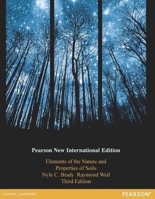 Elements of the Nature and Properties of Soils: Pearson New International Editio