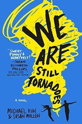 We Are Still Tornadoes: A Novel - Hardcover, by Kun Michael; Mullen Susan - Good