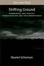Shifting Ground: Knowledge and Reality, Transgression and Trustworthiness by Nao