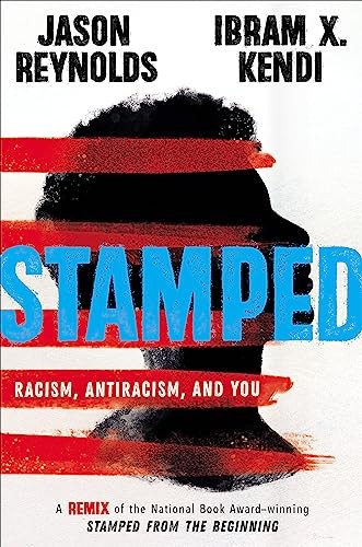 Stamped: Racism, Antiracism, and You: A Remix of the National Bo