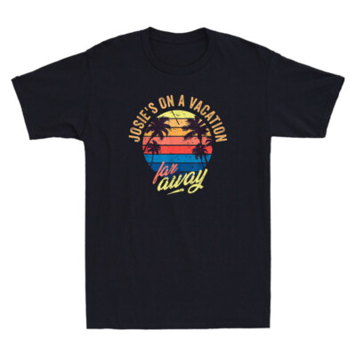 Josie's On A Vacation Far Away Funny Saying Quote Gift Vintage Men's T-Shirt Tee