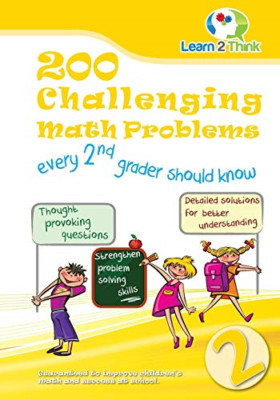 200 Challenging Math Problems Every 2nd Grader Should K -  NEW Learn 2 Think P 2