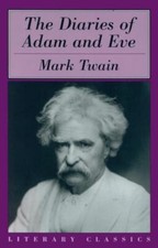 The Diaries of Adam & Eve (Literary Clas..., Mark Twain