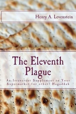 The Eleventh Plague: An Irreverent Supplement to Your Supermarket Hagaddah