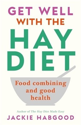 Jackie Habgood Get Well with the Hay Diet (Paperback)