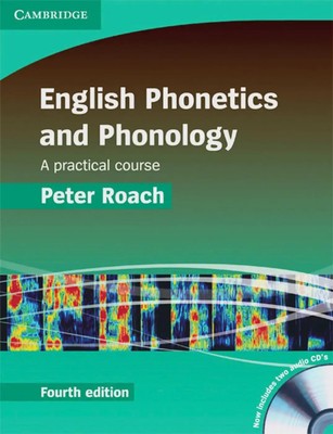 English Phonetics and Phonology Fourth Edition | A practical course | Roach