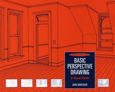 Basic Perspective Drawing: A Visual Approach by Montague, John