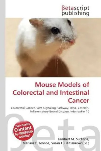 Lambert M. Surhone (U. A.) | Mouse Models Of Colorectal And Intestinal Cancer-image