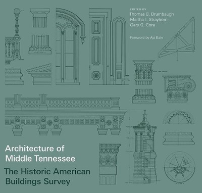 Architektur von Middle Tennessee: Die Vermessung historischer amerikanischer Gebäude von Thom