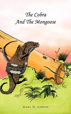The Cobra and the Mongoose -  NEW Marc W. Garvin 2011