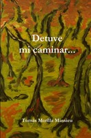 TomáS Morilla Massieu | Detuve Mi Caminar... | Taschenbuch | Spanisch (2010)