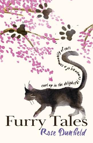 Furry Tales : Curl Up In The Delightful Company Of A Community Of Cats Rose Dunfield - Image 6