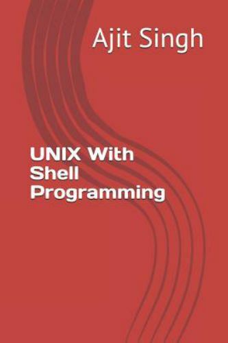 UNIX With Shell Programming by Singh, Ajit, Like New Used, Free ...