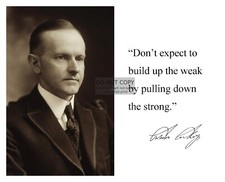 PRESIDENT CALVIN COOLIDGE DONT PULL DOWN THE STRONG QUOTE AUTOGRAPHED 8X10 PHOTO