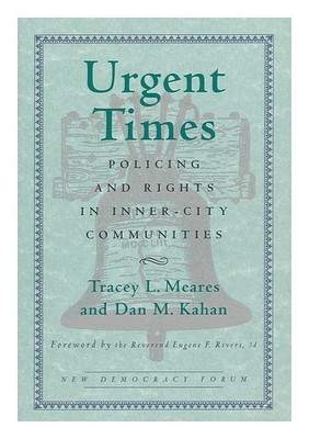 Meares, Tracey L.Dringend Times: Polizeiarbeit Und Rights IN inner-City