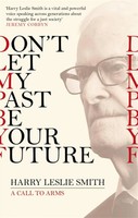 Harry Leslie Smith | Don't Let My Past Be Your Future | Taschenbuch | Englisch