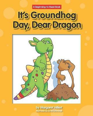 It's Groundhog Day, Dear Dragon (Beginning-to-Read: Dear Dragon) by