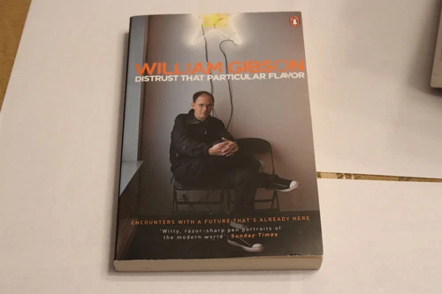 Distrust that Particular Flavor by William Gibson 2012 paperback