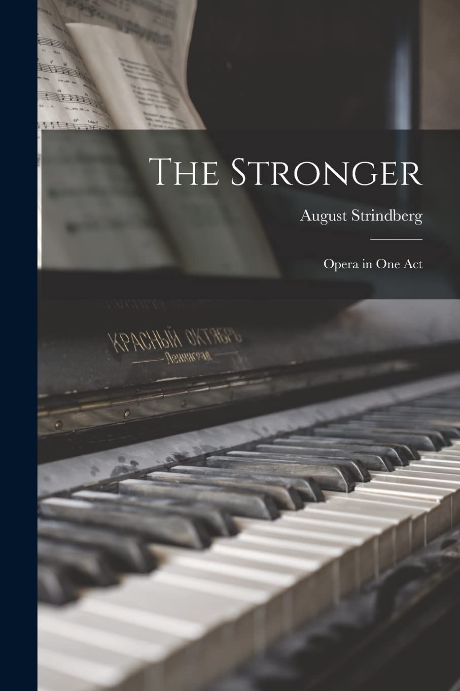 The Stronger: Opera in One Act-Strindberg, August August Strindb