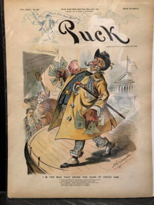 ORIGINAL 1894 PUCK CARTOON: I'M THE MAN THAT BROKE THE BANK OF UNCLE SAM