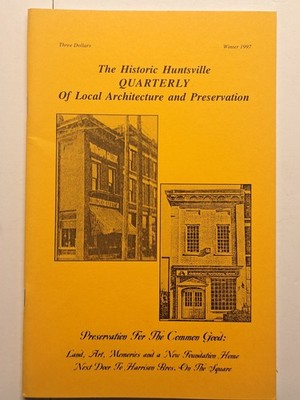 Historic Huntsville Quarterly Vol XXIII No 4 Winter 1997 Architecture