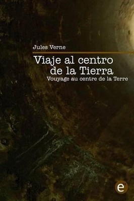 Viaje al centro de la Tierra/Voyage au centre de la Terre: edici?n biling?e/?dit