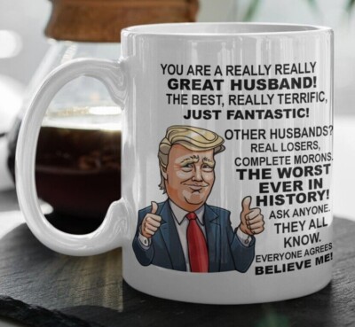 Donald Trump Great Husband coffee mug, Funny gift from wife for Hubby 11oz  15oz | eBay