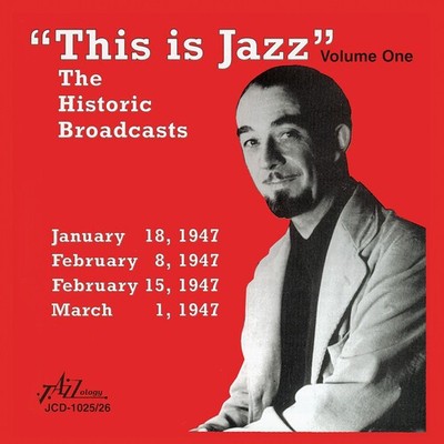 Various Artists - This Is Jazz, Vol. 1 - The Historical Broadcasts [New CD]