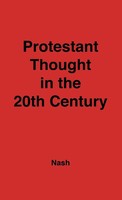 Arnold Samuel Nash (U. A.) | Protestant Thought In The Twentieth Century | Buch