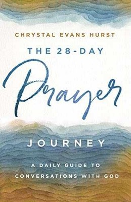The 28-Day Prayer Journey: A - Paperback, by Hurst Chrystal Evans - Very Good j