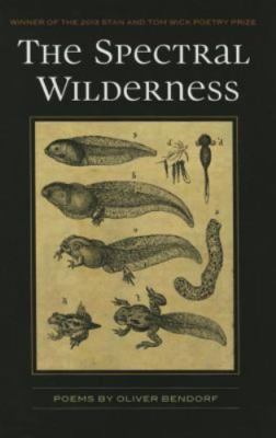 Spectral Wilderness, Paperback by Bendorf, Oliver; Doty, Mark (FRW), Brand Ne...