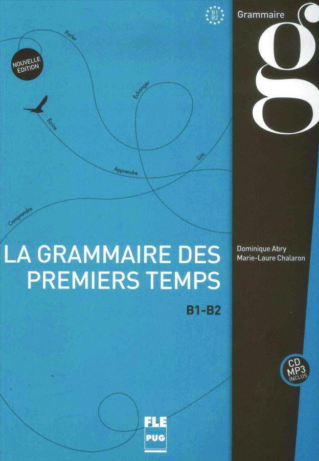 Thumbnail - La Grammaire Des Premiers Temps B1-b2 | Nouvelle Édition / Buch Mit