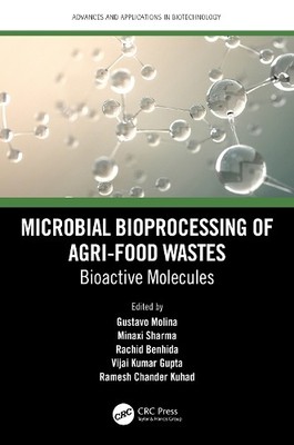 Gustavo Molina Microbial Bioprocessing of Agri-food Wast (Paperback) (UK IMPORT)