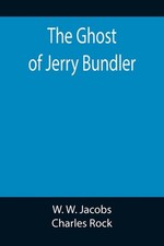 The Ghost of Jerry Bundler by W.W. Jacobs (English) Paperback Book