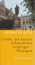 Sigrid und Hansdieter Hoyer: Links, wo Fausts Schuh blitzt. Leipziger Passagen