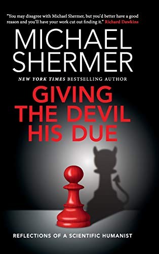 Giving the Devil his Due: Reflections of a Scientific Humanist,M