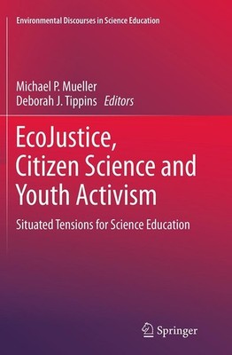 EcoJustice, Citizen Science and Youth Activism Michael P. Mueller