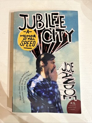 Jubilee City : A Memoir at Full Speed by Joe Andoe (2008, Trade Paperback)